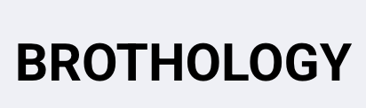 Brothology